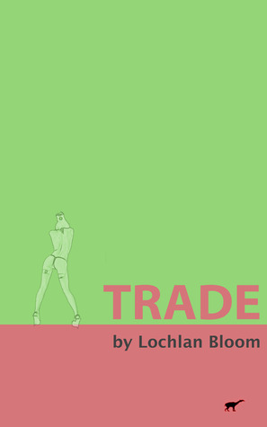 Trade by Lochlan Bloom