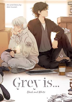 Grey is...: Black and White by dee Juusan