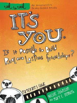 It's You: Is It Possible to Build Real and Lasting Friendships? by Nicole Johnson