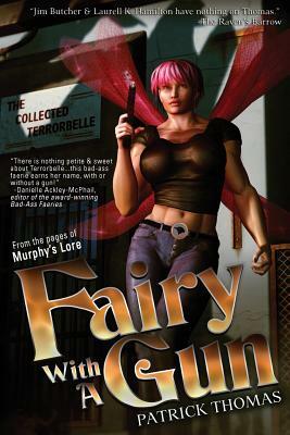 Fairy with a Gun: The Collected Terrorbelle by Patrick Thomas