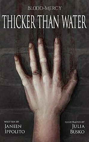 Blood Mercy: Thicker Than Water by Julia Busko, Janeen Ippolito