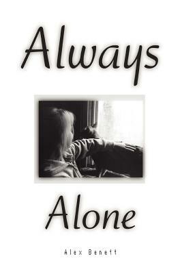 Always Alone by Alex Benett, Alex Bennett