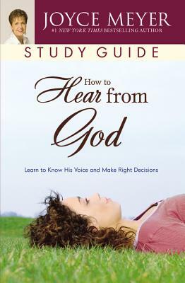 How to Hear from God Study Guide by Joyce Meyer