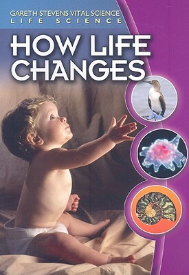 How Life Changes by Barbara A. Somervill