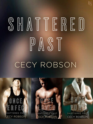 Shattered Past Series by Cecy Robson