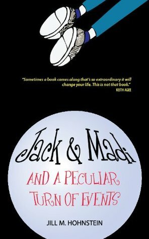 Jack & Madi and a Peculiar Turn of Events by Jill Hohnstein
