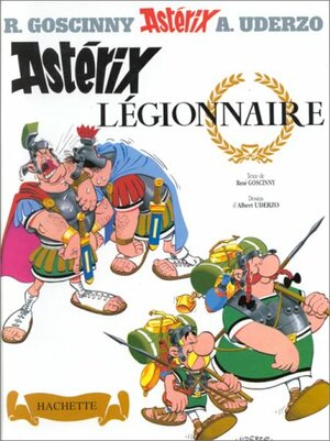 Astérix, tome 10 : Astérix Légionnaire by René Goscinny