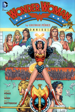 Wonder Woman by George Perez Omnibus, Vol. 1 by George Pérez, Len Wein, Bruce Patterson