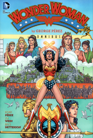 Wonder Woman by George Perez Omnibus, Vol. 1 by Bruce Patterson, Len Wein, George Pérez