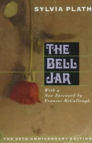 The Bell Jar (25th Anniversary Edition) by Sylvia Plath