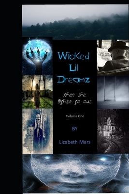 wicked lil dreamz volume one: when the lights go out summer edition by Lizabeth Mars, Lizabet Mars