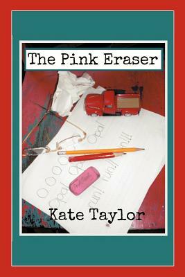 The Pink Eraser by Kate Taylor