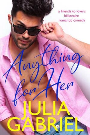 Anything for Her by Julia Gabriel