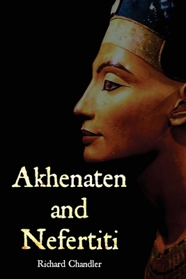 Akhenaten and Nefertiti by Richard Chandler