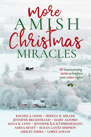 More Amish Christmas Miracles: 10 Heartwarming Stories to Brighten Your Winter Nights by Jennifer Beckstrand