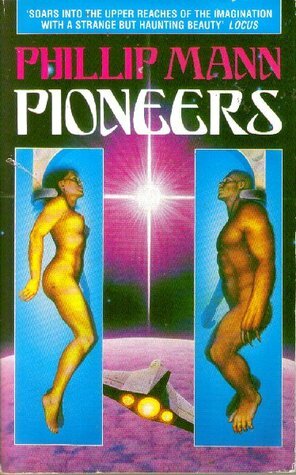 Pioneers by Phillip Mann