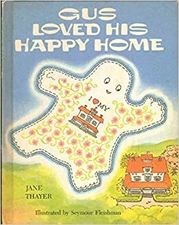 Gus Loved His Happy Home by Jane Thayer