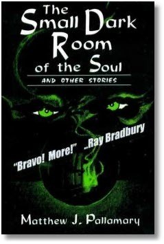 The Small Dark Room of the Soul and Other Stories by Matthew J. Pallamary