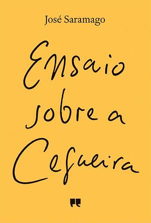 Ensaio Sobre a Cegueira: A arquitetura de um romance by José Saramago