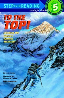 To the Top! Climbing the World's Highest Mountain by Sydelle Kramer