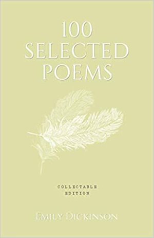 100 Selected Poems, Emily Dickinson by Emily Dickinson