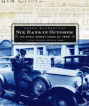 Six Days in October: The Stock Market Crash of 1929; A Wall Street Journal Book for Children by Karen Blumenthal