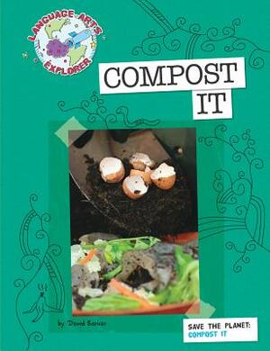Compost It by David Barker