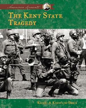 Kent State Tragedy by Rachel A. Koestler-Grack