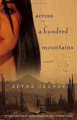 Across a Hundred Mountains by Reyna Grande