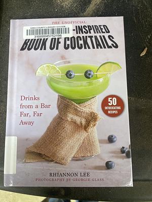 The Unofficial Star Wars–Inspired Book of Cocktails: Drinks from a Bar Far, Far Away by Rhiannon Lee