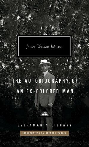The Autobiography of an Ex-Colored Man: Introduction by Gregory Pardlo by James Weldon Johnson, Arna Bontemps