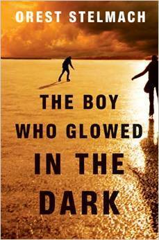 The Boy Who Glowed in the Dark by Orest Stelmach