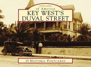 Key West's Duval Street by Laura Albritton, Jerry Wilkinson