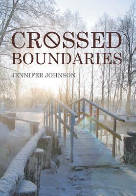 Crossed Boundaries by Jennifer Johnson