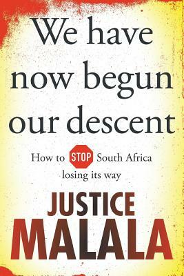 We Have Now Begun Our Descent by Justice Malala