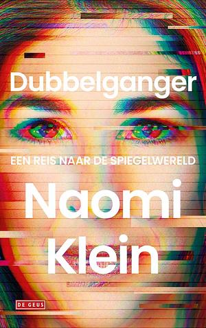 Dubbelganger: Een reis naar de spiegelwereld by Naomi Klein