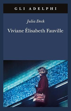 Viviane Élisabeth Fauville by Julia Deck