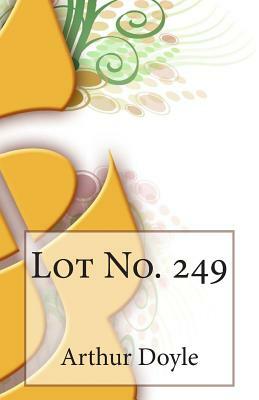 Lot No. 249 by Arthur Conan Doyle