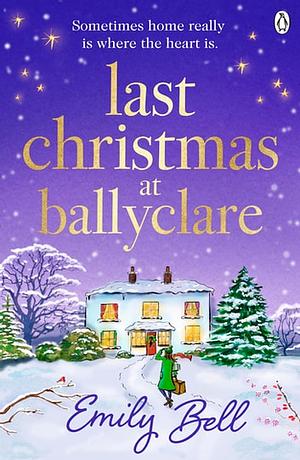 Last Christmas at Ballyclare by Emily Bell