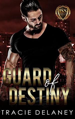 Guard of Destiny by Tracie Delaney