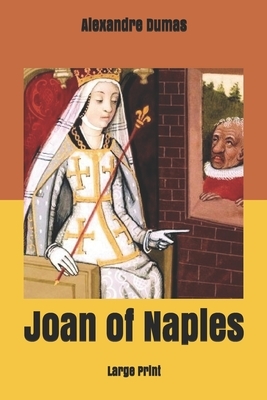 Joan of Naples: Large Print by Alexandre Dumas