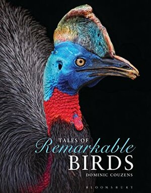 Tales of Remarkable Birds by Dominic Couzens