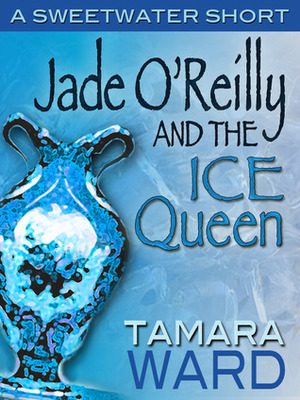 Jade O'Reilly and the Ice Queen by Tamara Ward