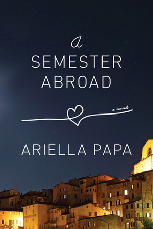 A Semester Abroad by Ariella Papa
