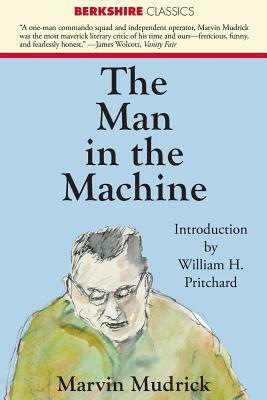 The Man in the Machine by Marvin Mudrick