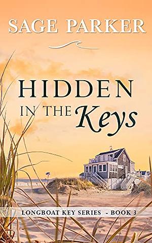 Hidden in the Keys: Book 3 by Sage Parker