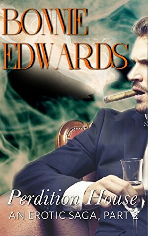 Perdition House: Part 2 by Bonnie Edwards