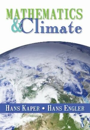 Mathematics and Climate by Hans Engler, Hans Kaper