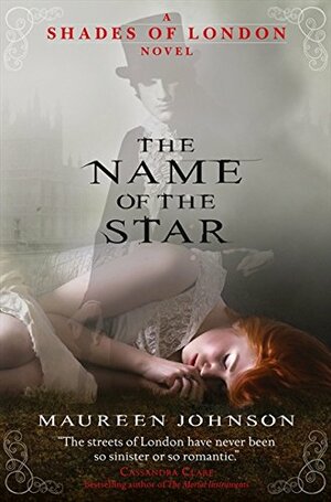 The Name of the Star by Maureen Johnson