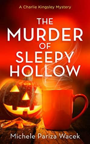 The Murder of Sleepy Hollow by Michele Pariza Wacek, Michele Pariza Wacek